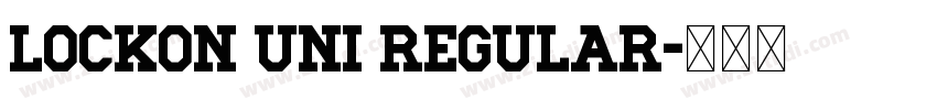 Lockon UNI Regular字体转换 Lockon UNI Regular字体转换